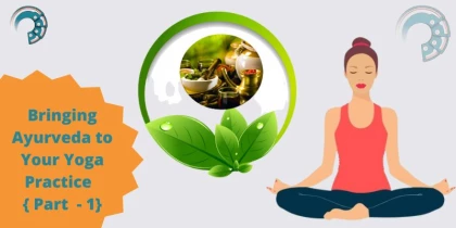 Bringing Ayurveda to Your Yoga Practice  { Part  - 1} Test